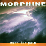 Morphine "Cure For Pain" (lp, 2024 reissue)