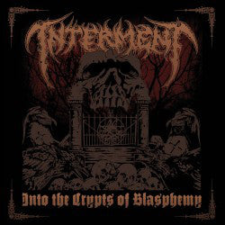 Interment "Into The Crypts Of Blasphemy" (cd)
