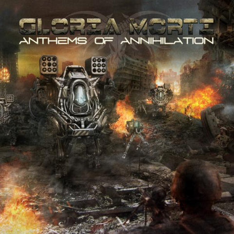 Gloria Morti "Anthems Of Annihilation" (cd)