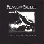 Place of Skulls "The Black Is Never Far" (cd)