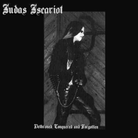 Judas Iscariot "Dethroned, Conquered And Forgotten" (mcd)