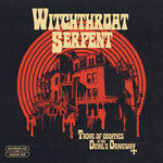 Witchthroat Serpent "Trove Of Oddities At The Devil's Driveway" (lp)